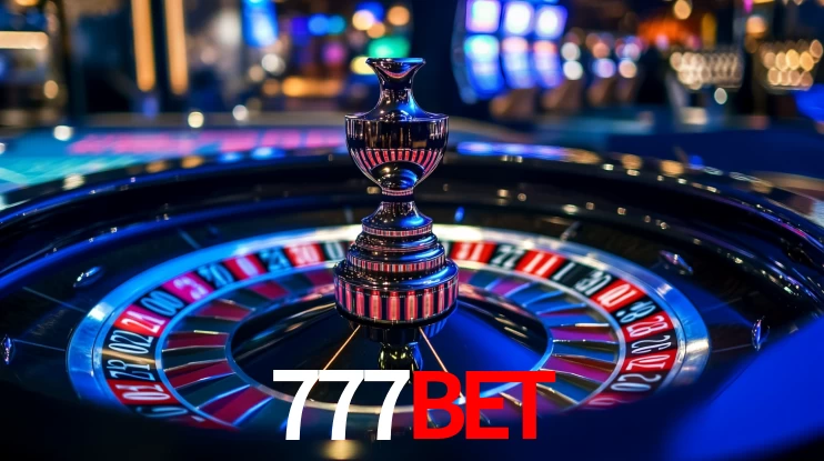 Explore as vantagens do 777BET: serviço profissional e confiabilidade